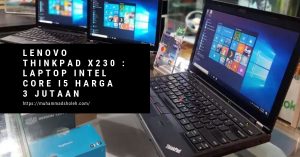 Lenovo Thinkpad X230 - Laptop Intel Core i5 Harga 3 Jutaan